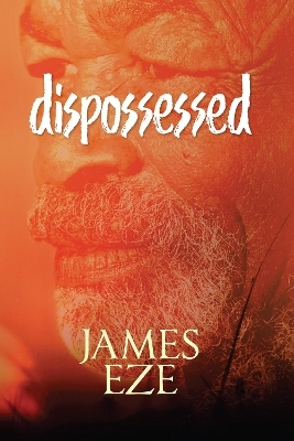 dispossessed - James Ngwu Eze