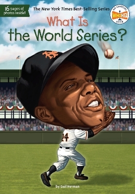 What Is the World Series? - Gail Herman,  Who HQ