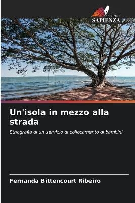 Un'isola in mezzo alla strada - Fernanda Bittencourt Ribeiro