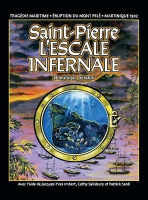 Saint-Pierre L'ESCALE INFERNALE - Dominique Serafini