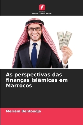 As perspectivas das finanças islâmicas em Marrocos - Meriem Bentoudja