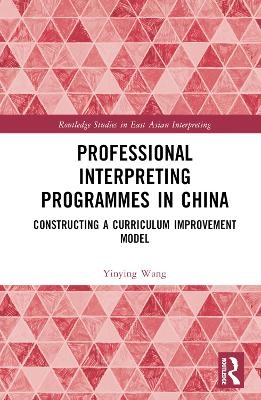 Professional Interpreting Programmes in China - Yinying Wang