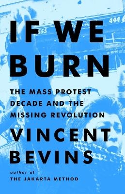 If We Burn - Vincent Bevins