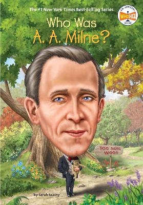 Who Was A. A. Milne? - Sarah Fabiny,  Who HQ