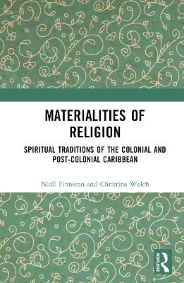 Materialities of Religion - Niall Finneran, Christina Welch