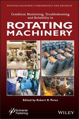 Condition Monitoring, Troubleshooting and Reliability in Rotating Machinery - 