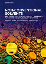 Non-Conventional Solvents / Ionic Liquids, Deep Eutectic Solvents, Crown Ethers, Fluorinated Solvents, Glycols and Glycerol - 