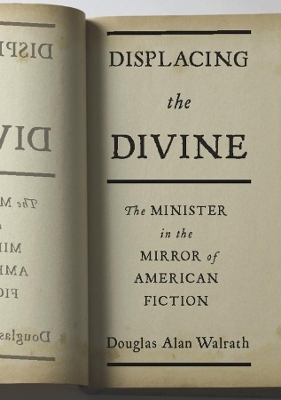 Displacing the Divine - Douglas Alan Walrath