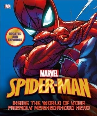 Spider-Man: Inside the World of Your Friendly Neighborhood Hero, Updated Edition -  Dk