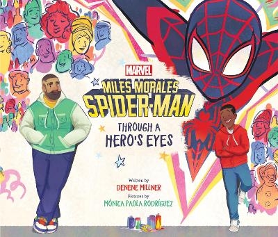 Miles Morales Spider-Man: Through a Hero's Eyes - Denene Millner