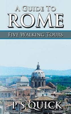 A Guide to Rome - P S Quick