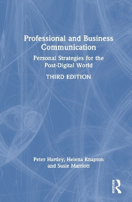 Professional and Business Communication - Peter Hartley, Susie Marriott, Helena Knapton