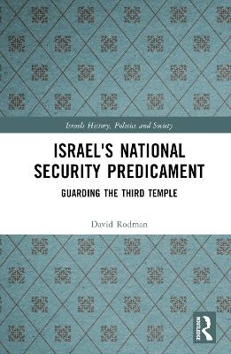 Israel's National Security Predicament - David Rodman