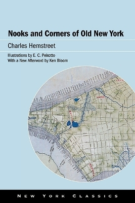 Nooks and Corners of Old New York - Charles Hemstreet