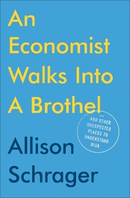 An Economist Walks Into A Brothel - Allison Schrager