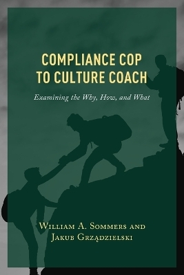 Compliance Cop to Culture Coach - William A. Sommers, Jakub Grzadzielski