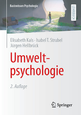 Umweltpsychologie - Elisabeth Kals, Isabel T. Strubel, Jürgen Hellbrück
