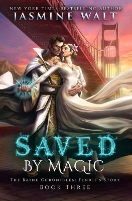 Saved by Magic - Jasmine Walt