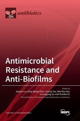 Antimicrobial Resistance and Anti-Biofilms