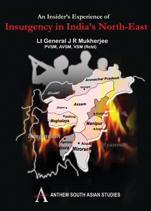 An Insider's Experience of Insurgency in India's North-East - J. R. Mukherjee