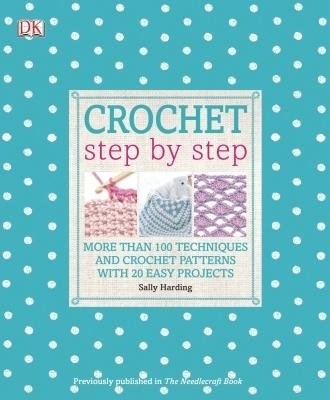 Crochet Step by Step - Sally Harding