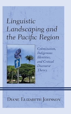 Linguistic Landscaping and the Pacific Region - Diane Elizabeth Johnson