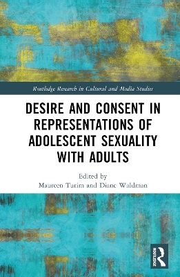 Desire and Consent in Representations of Adolescent Sexuality with Adults - 