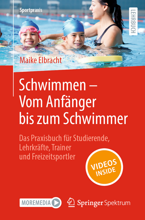 Schwimmen – Vom Anfänger bis zum Schwimmer - Maike Elbracht