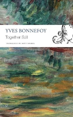 Together Still - Yves Bonnefoy, Hoyt Rogers