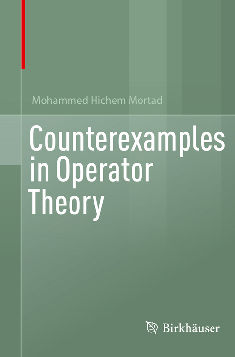 Counterexamples in Operator Theory - Mohammed Hichem Mortad