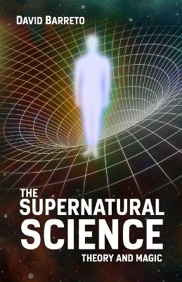 The Supernatural Science - David Barreto