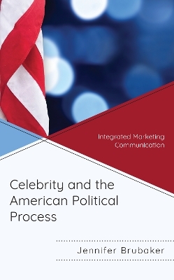Celebrity and the American Political Process - Jennifer Brubaker