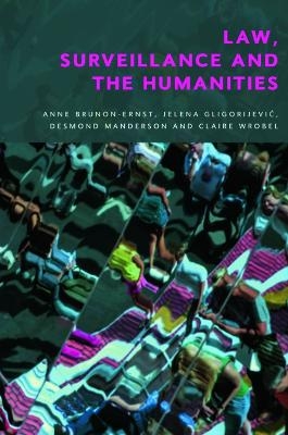 Law, Surveillance and the Humanities - 