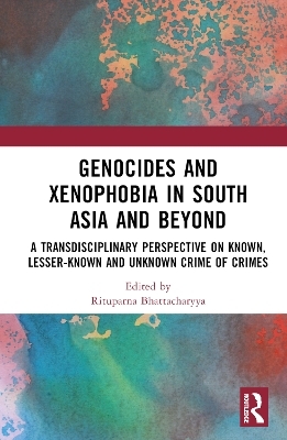 Genocides and Xenophobia in South Asia and Beyond - 