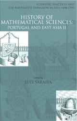 History Of Mathematical Sciences: Portugal And East Asia Ii - Scientific Practices And The Portuguese Expansion In Asia (1498-1759) - 