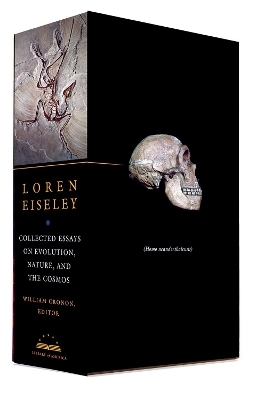 Loren Eiseley: Collected Essays on Evolution, Nature, and the Cosmos - Loren Eiseley