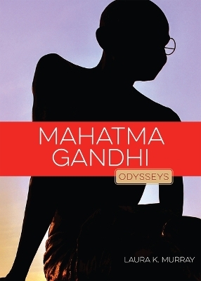 Mahatma Gandhi - Laura K Murray