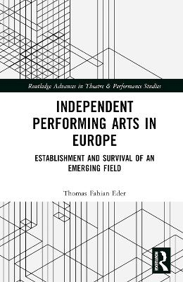Independent Performing Arts in Europe - Thomas Fabian Eder