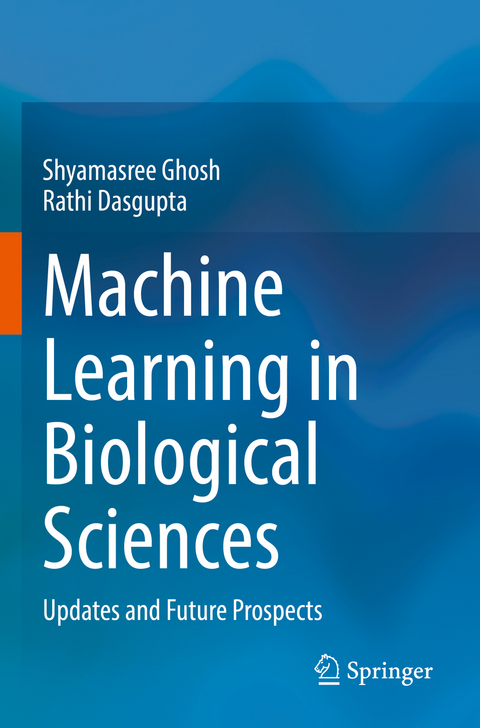Machine Learning in Biological Sciences - Shyamasree Ghosh, Rathi Dasgupta
