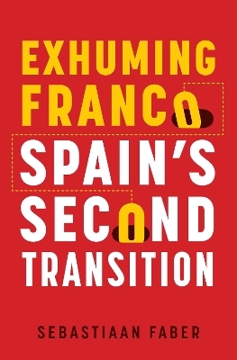 Exhuming Franco - Sebastiaan Faber