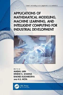Applications of Mathematical Modeling, Machine Learning, and Intelligent Computing for Industrial Development - 