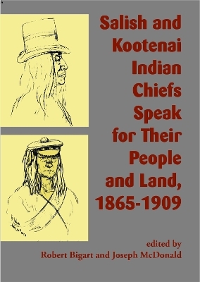 Salish and Kootenai Indian Chiefs Speak for Their People and Land, 1865–1909 - 