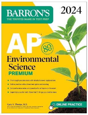 AP Environmental Science Premium, 2024: 5 Practice Tests + Comprehensive Review + Online Practice - Gary S. Thorpe
