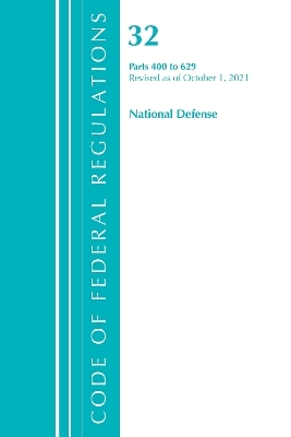 Code of Federal Regulations, Title 32 National Defense 400-629, Revised as of July 1, 2021 -  Office of The Federal Register (U.S.)
