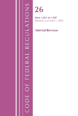 Code of Federal Regulations, Title 26 Internal Revenue 1.851-1.907, Revised as of April 1, 2022 -  Office of The Federal Register (U.S.)