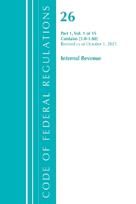 Code of Federal Regulations, Title 26 Internal Revenue 1.0-1.60, Revised as of April 1, 2021 -  Office of The Federal Register (U.S.)