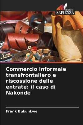 Commercio informale transfrontaliero e riscossione delle entrate - Frank Bukunkwe