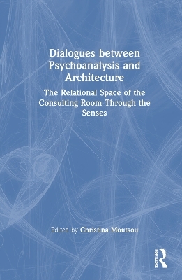 Dialogues between Psychoanalysis and Architecture - 