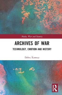 Archives of War - Debra Ramsay