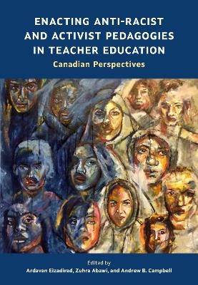 Enacting Anti-Racist and Activist Pedagogies in Teacher Education - 